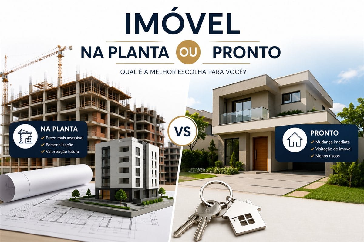 Imóvel na planta ou pronto: qual comprar em 2026?