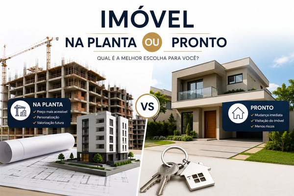 Imóvel na planta ou pronto: qual comprar em 2026?